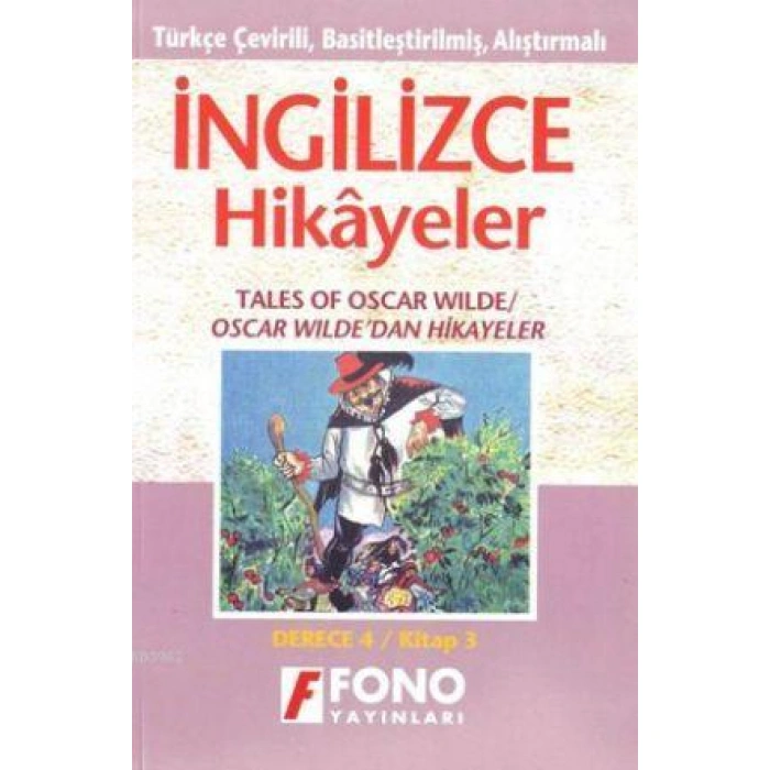 Türkçe Çevirili, Basitleştirilmiş, Alıştırmalı İngilizce Hikayeler| Oscar Wildedan Hikayeler; Derece 4 / Kitap 3